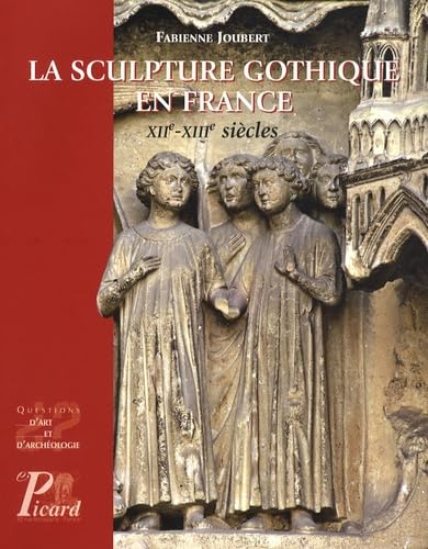 La Sculpture gothique en France XIIe XIIIe Histoire Art Médiéval