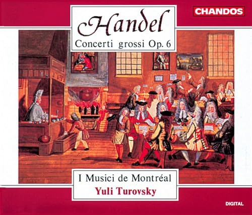 V.6: Cto Grossos Op. 6 [Audio CD] Geroge Frideric Handel; Turovsky; Musici De Montreal; Handel George Frideric and Turovsky, Yuli