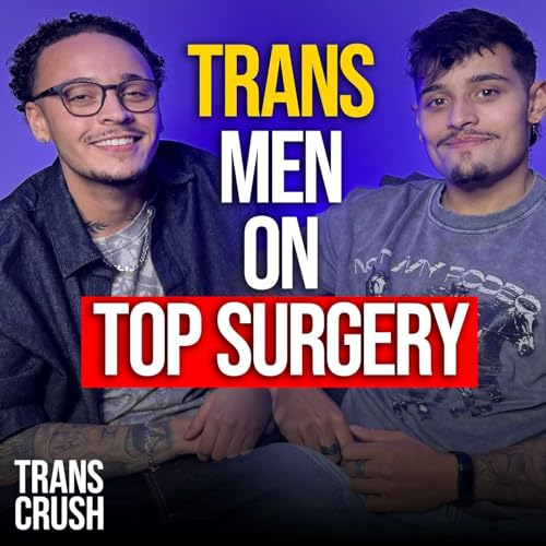 Navigating Trans Man Identity: Modeling, Stealth Life & The Reality of Top Surgery