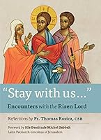 Stay with Us: Encounters with the Risen Lord 1627853316 Book Cover