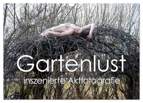 Gartenlust - inszenierte Aktfotografie (Wandkalender 2026 DIN A3 quer), CALVENDO Monatskalender: Weiblicher Akt in Gartenkulisse