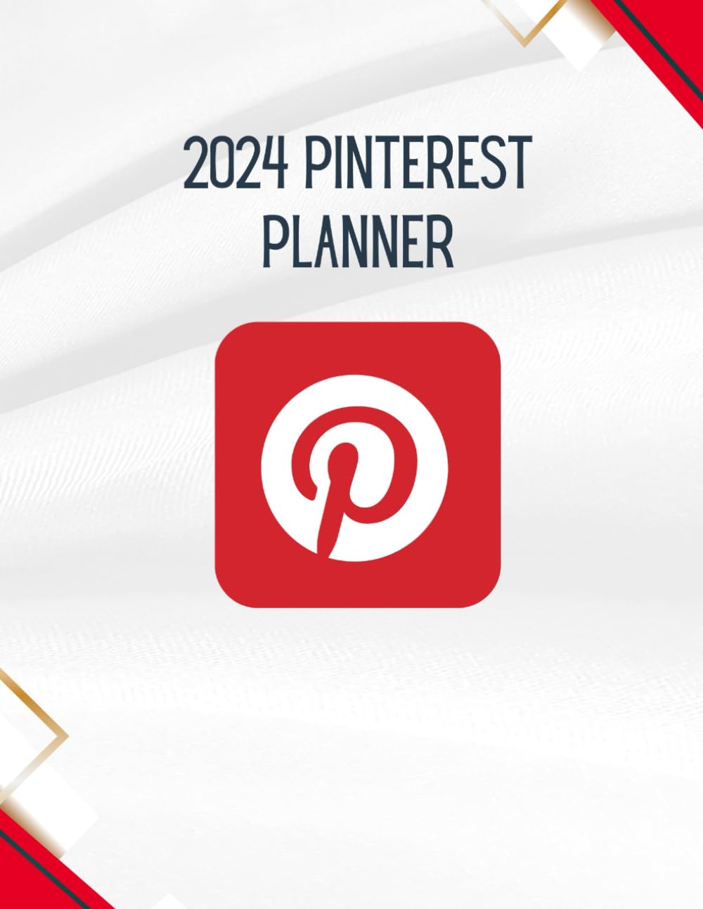 Pinterest Planner 2024: Your Ultimate Pinterest Guide & Visual Organizer