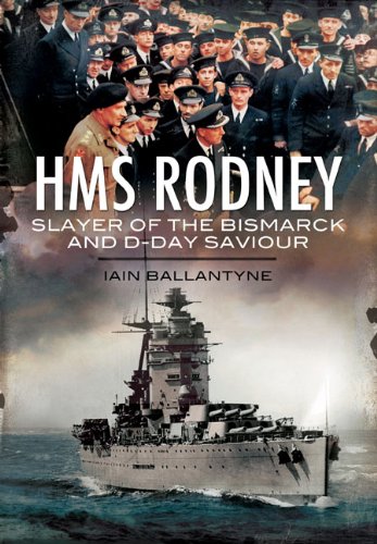 Ballantyne, I: HMS Rodney: Slayer of the Bismarck and D-Day (Warships of the Royal Navy)
