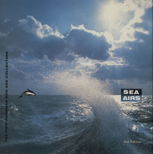 Sea airs-The Rick Wakeman New Age collection (1989) record