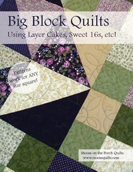Paperback Big Block Quilts: Using Layer Cakes, Sweet 16s, etc! Book