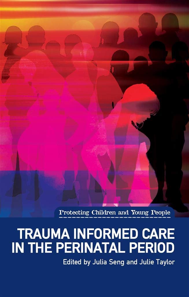 Trauma Informed Care in the Perinatal Period (Protecting Children and Young People)