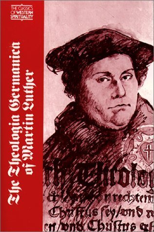Télécharger The Theologia Germanica of Martin Luther (Classics of Western Spirituality) by Martin Luther (1980-0 PDF