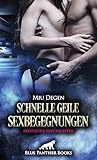 Schnelle geile Sexbegegnungen | Erotische Geschichten: Frag nicht lange, machs mir ... - Herausgeber: blue panther books Miu Degen 