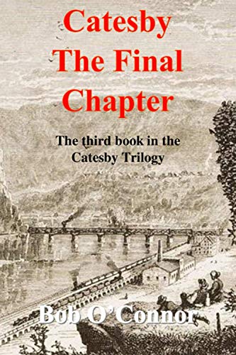 Catesby The Final Chapter: The Third Book in the Catesby Trilogy