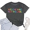 Into The Wine Tee Shirt Women LGBTQ Pride T-Shirt Short Sleeve Drinking Gift Casual Short Sleeve Tops