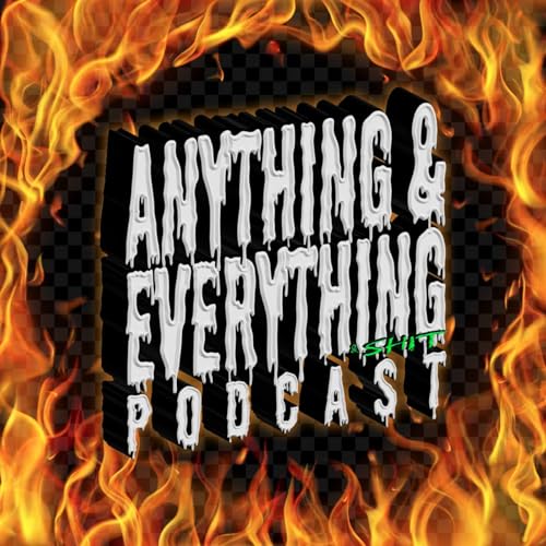 Anything & Everything & $hit... Podcast copertina