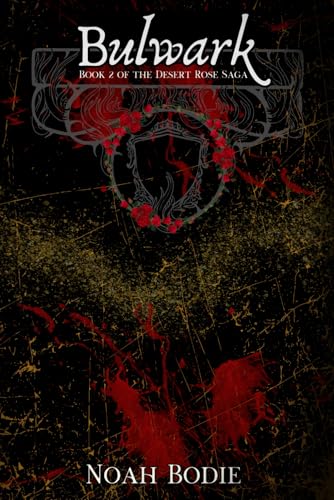 Bulwark: Book 2 of the Desert Rose Saga