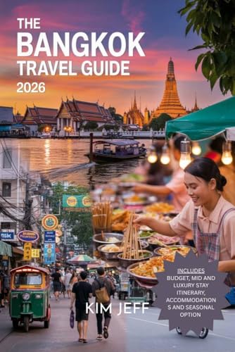 The Bangkok Travel Guide 2026: Insider Tips, Top Attractions & Hidden Gems — Day Trips, Food Tours & Nightlife for Every Budget