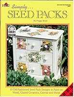 Simply...Seed Packs (Decorative Painting, #9851) 1558952187 Book Cover