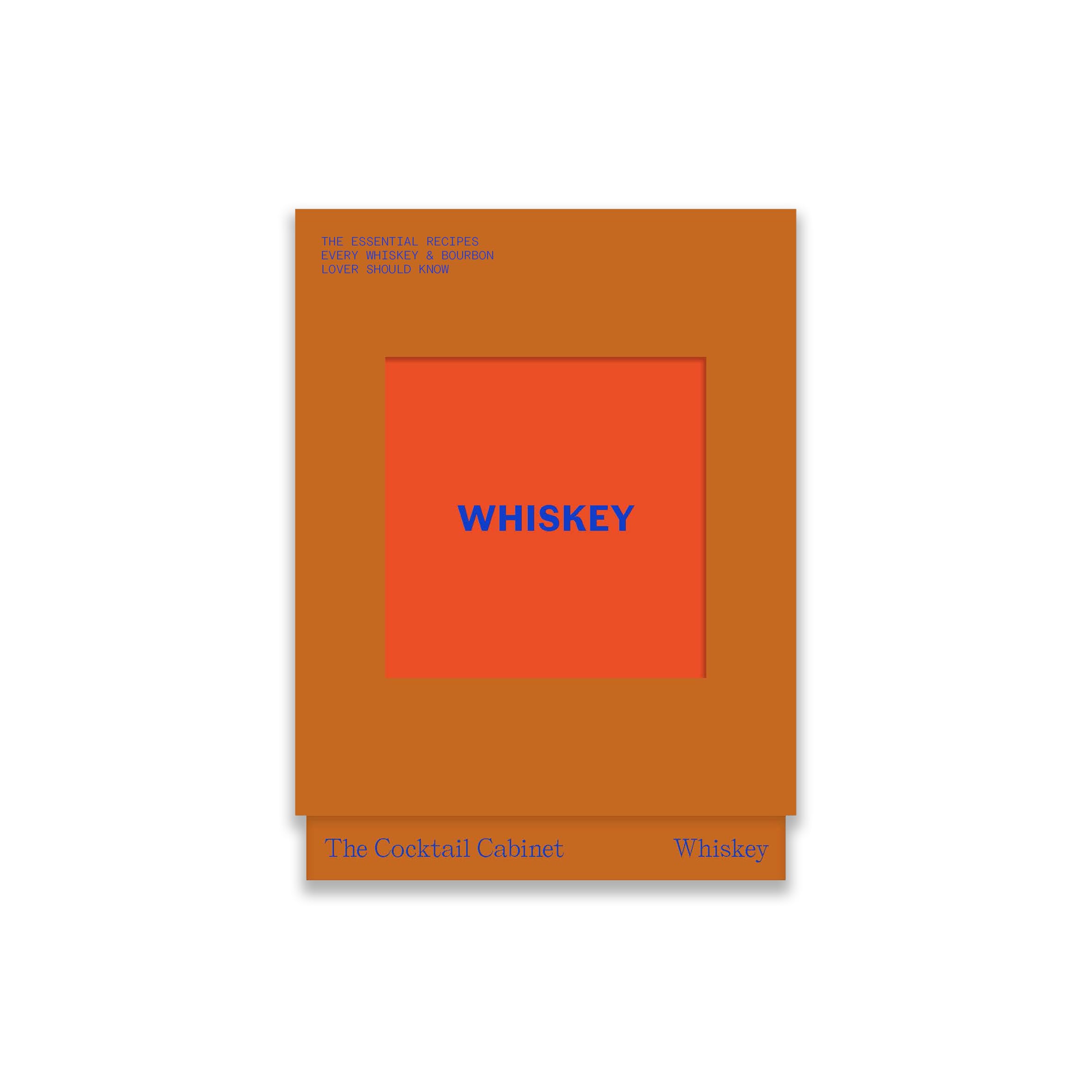 The Cocktail Cabinet: Whiskey: The essential drinks every whiskey & bourbon lover should know