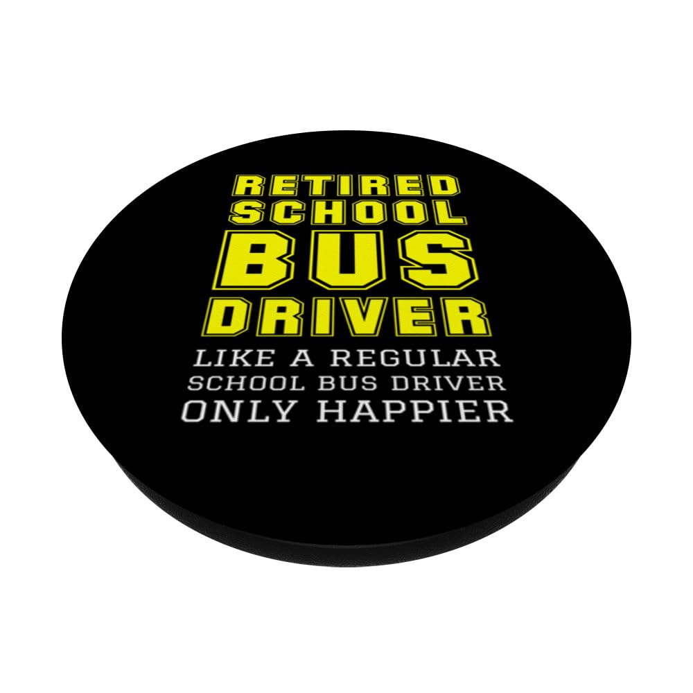 Retired School Bus Driver Like A Regular Only Happier Quote PopSockets Swappable PopGrip, Black - Image 2