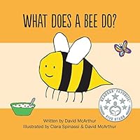 What Does A Bee Do? 1508441650 Book Cover
