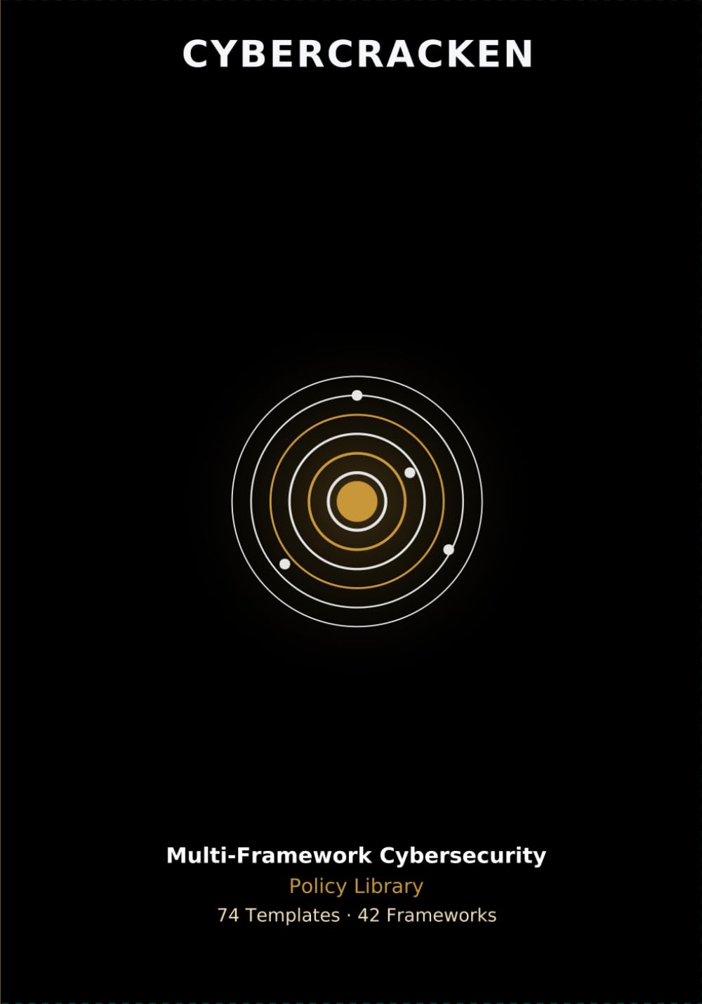 Multi-Framework Cybersecurity Policy: 74 Policy Templates Mapped to 42 Frameworks: CIS Controls v8.1, NIST CSF 2.0, NIST SP 800-53, ISO 27001, PCI ... 2.0 (Defense in Depth with CIS Controls v8.1)
