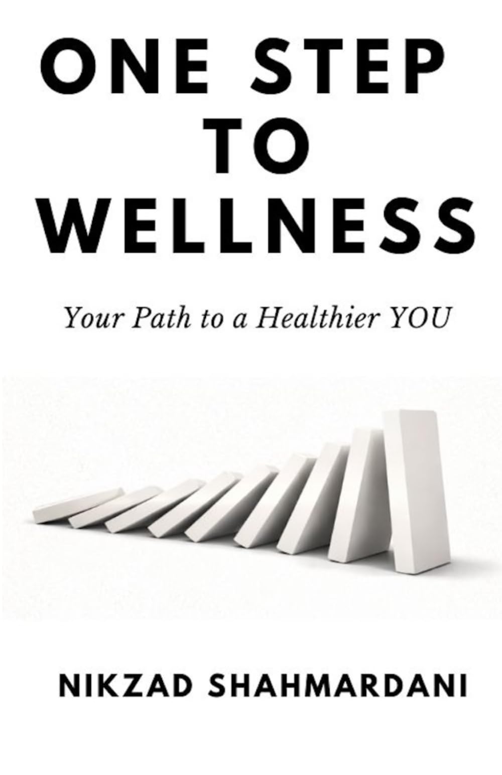 ONE STEP TO WELLNESS: Your Path to a Healthier You