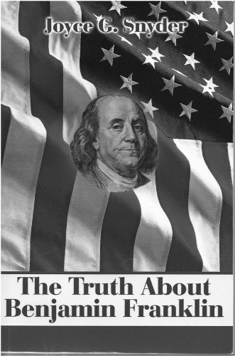 The Truth About Benjamin Franklin