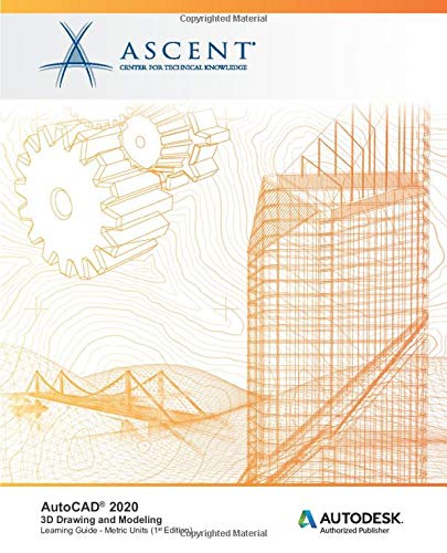 AutoCAD 2020: 3D Drawing and Modeling (Metric Units): Autodesk Authorized Publisher