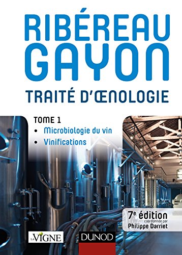 Télécharger Traité d'oenologie - Tome 1 - 7e éd. - Microbiologie du vin. Vinifications: Microbiologie du vin. Francais PDF