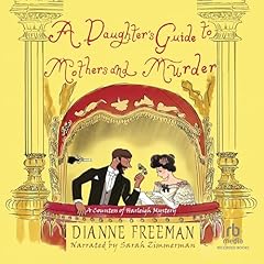 A Daughter's Guide to Mothers and Murder Audiolibro Por Dianne Freeman arte de portada