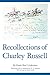 Produktbild Recollections of Charley Russell, Volume 41 (American Exploration and Travel)