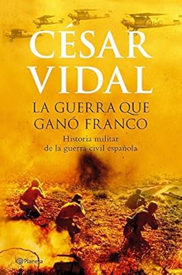 La guerra que ganó Franco (Planeta)