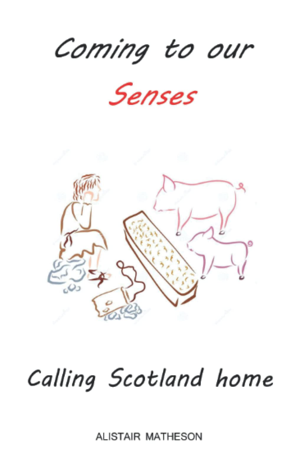 Coming to our Senses: Calling Scotland home