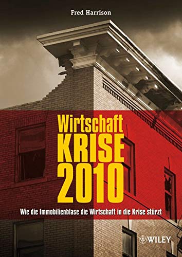 Wirtschaft Krise 2010: Wie die Immobilienblase die Wirtschaft in die Krise stürzt: Wie Die Immobili Wirtschaft Krise 2010: Wie die Immobilienblase die Wirtschaft in die Krise stürzt: Wie Die Immobili