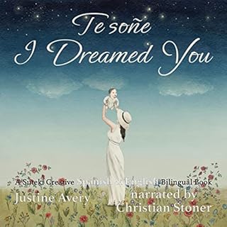 Diseño de la portada del título I Dreamed You / Te So&ntilde;e: A Suteki Creative Spanish & English Bilingual Book