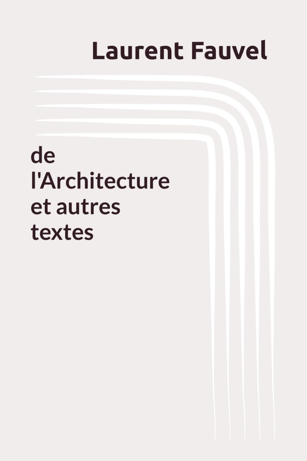 de l'Architecture et autres textes
