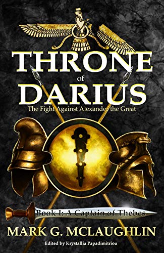 Throne Of Darius A Captain Of Thebes Kindle Edition By Mclaughlin Mark G Mitchelson Scott Papadimitriou Krystallia Literature Fiction Kindle Ebooks Amazon Com Throne Of Darius A Captain Of Thebes Kindle Edition By Mclaughlin Mark G Mitchelson Scott Papadimitriou Krystallia Literature Fiction Kindle Ebooks Amazon Com
