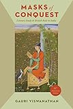 masks of conquest: literary study and british rule in india (english edition)