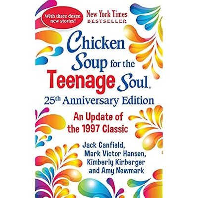 Chicken Soup for the Teenage Soul 25th Anniversary Edition