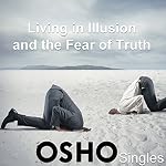 Cover of Living in Illusion and the Fear of Truth