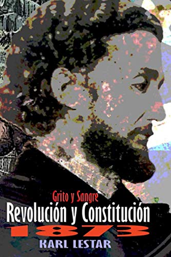 Revolucion y Constitucion 1873 Grito y Sangre (Recuerdos de Puerto Rico)