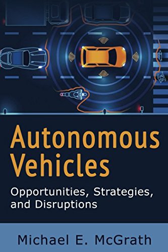 Autonomous Vehicles: Opportunities, Strategies, and Disruptions