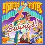 House of Blues Swings by Various Artists, Lavay Smith, Red Hot Skillet Lickers, Blues Jumpers, Indigo Swi (1999-01-26)