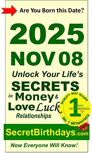 Image of Born 2025 Nov 08? Your Birthday Secrets to Money, Love Relationships Luck: Fortune Telling Self-Help: Numerology, Horoscope, Astrology, Zodiac, Destiny Science, Metaphysics (20251108)
