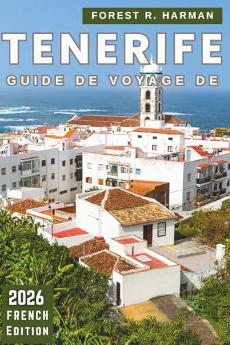 GUIDE DE VOYAGE DE TENERIFE 2026: Plages, gastronomie locale, parcs