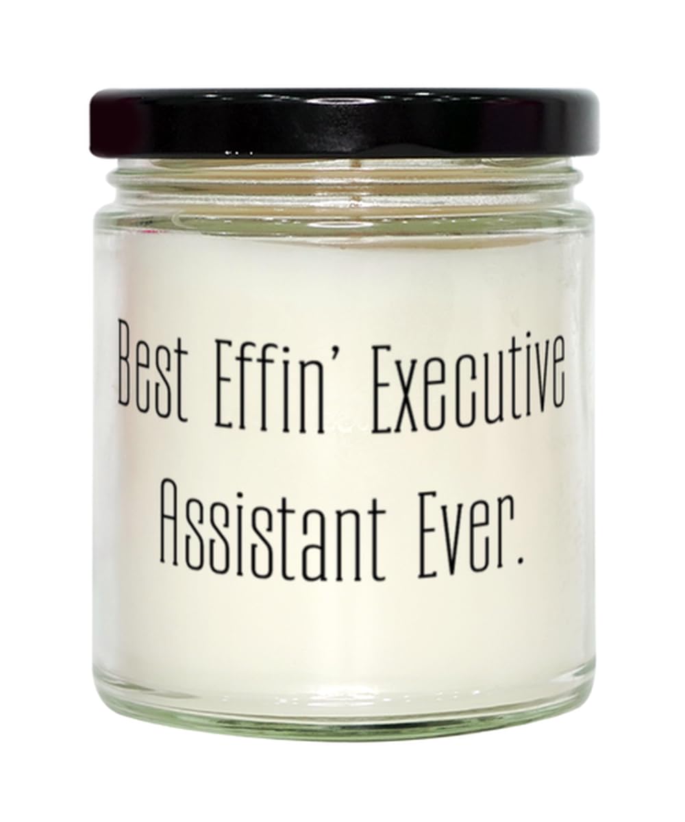 Best Effin' Executive Assistant Ever. Scent Candle, Executive Assistant, Unique Gifts for Executive Assistant from Friends, Executive Assistant Thank You Gifts, Best Gifts for Executive Assistants,
