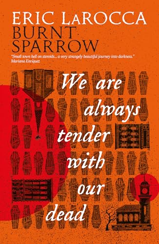 Cover of We Are Always Tender with Our Dead