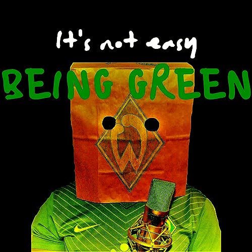 『It’s Not Easy Being Green Werder Post-Game Show』のカバーアート