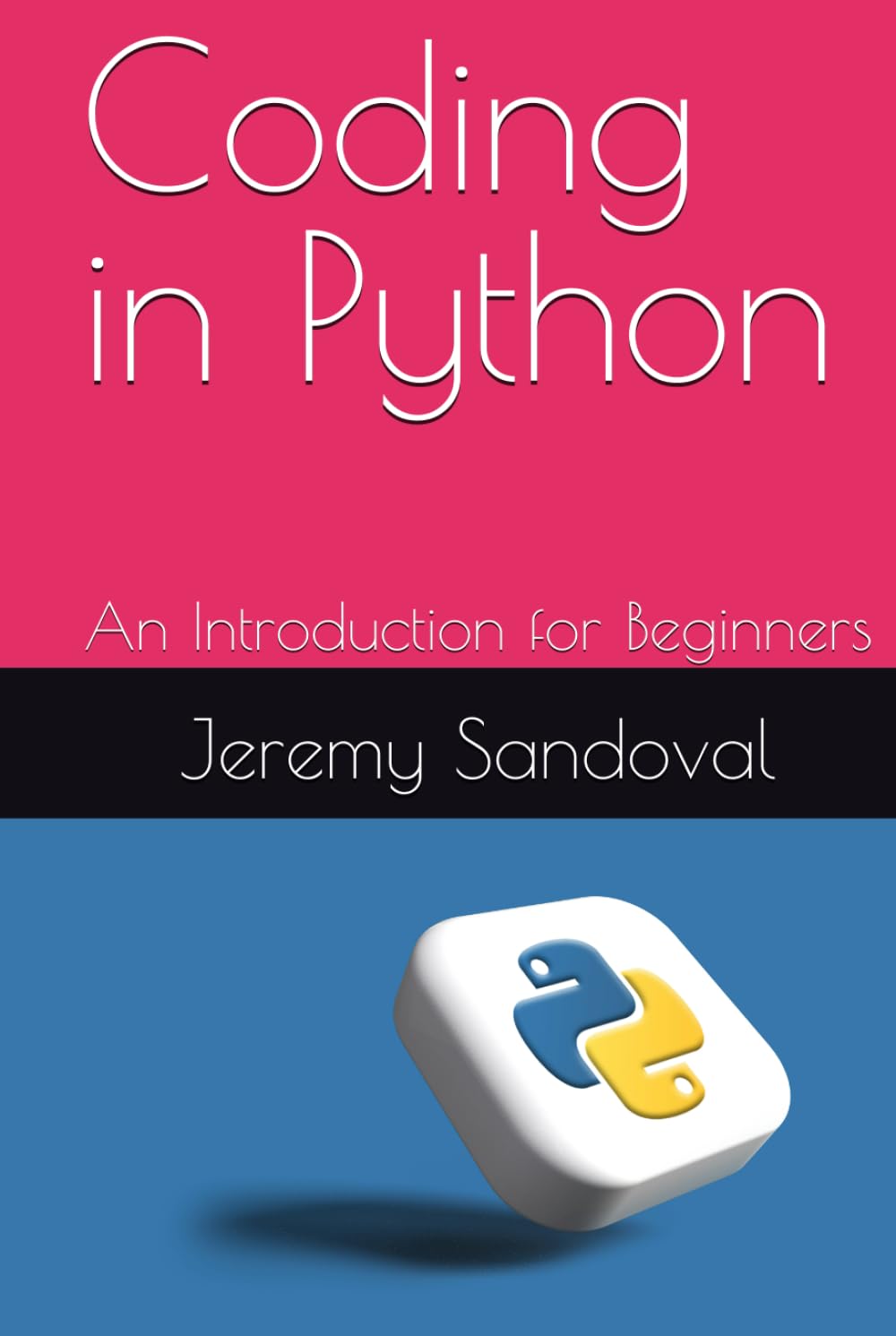 Coding in Python: An Introduction for Beginners: Amazon.co.uk: Sandoval ...