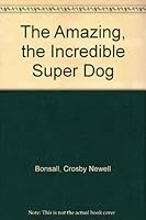The amazing, the incredible super dog 0060205903 Book Cover