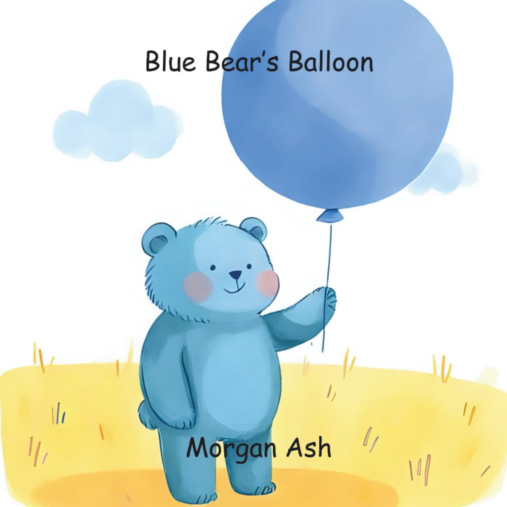 Blue Bear’s Balloon: A Fun Children’s Picture Book About Colors, Friendship, and Patience – Perfect for Ages 3–5 (Color Critters: Fun Animal ... Series for Toddlers & Preschoolers))