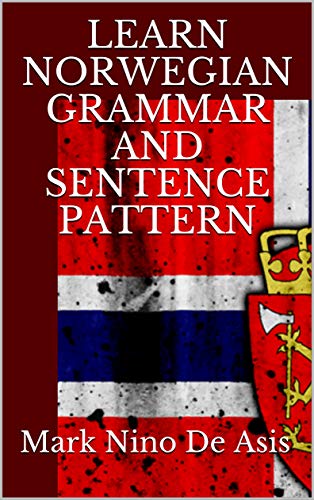 LEARN NORWEGIAN GRAMMAR AND SENTENCE PATTERN (2020 Book 13)