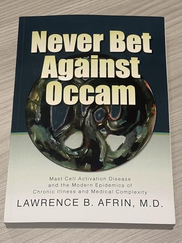 Never Bet Against Occam: Mast Cell Activation Disease and the Modern Epidemics of Chronic Illness and Medical Complexity